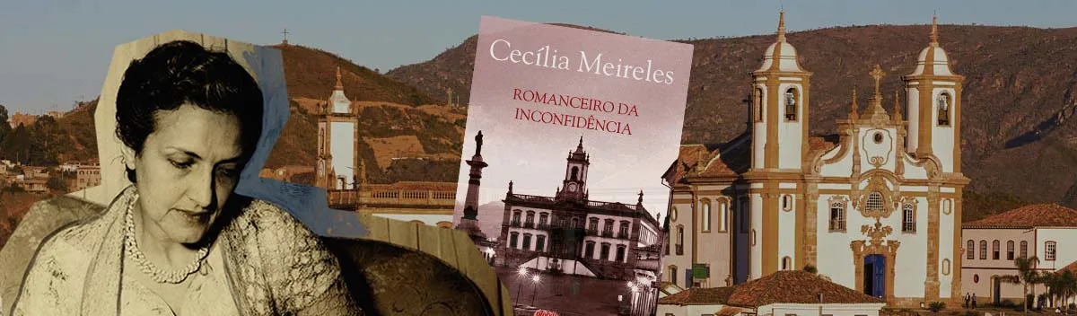 Tiradentes: Cecília Meireles reescreve com riqueza história da Inconfidência Mineira